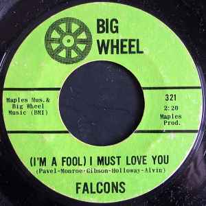 The Falcons - (I'm A Fool) I Must Love You / Love, Love, Love