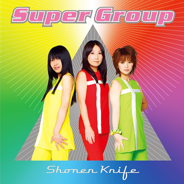 Shonen Knife - Super Group | Releases | Discogs