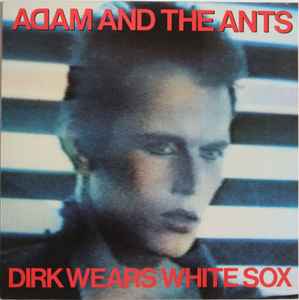 Adam And The Ants - Dirk Wears White Sox album cover