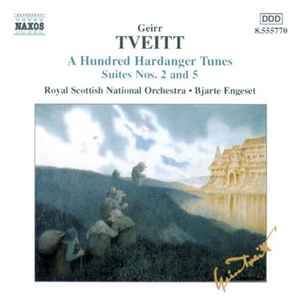 Geirr Tveitt - A Hundred Hardanger Tunes - Suites Nos. 2 And 5