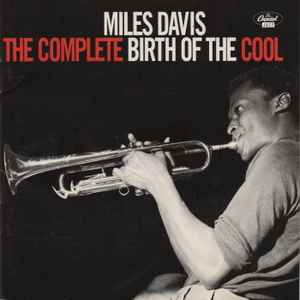 Miles Davis – The Complete Birth Of The Cool (1998, CD) - Discogs