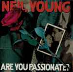 Neil Young - Are You Passionate? | Releases | Discogs