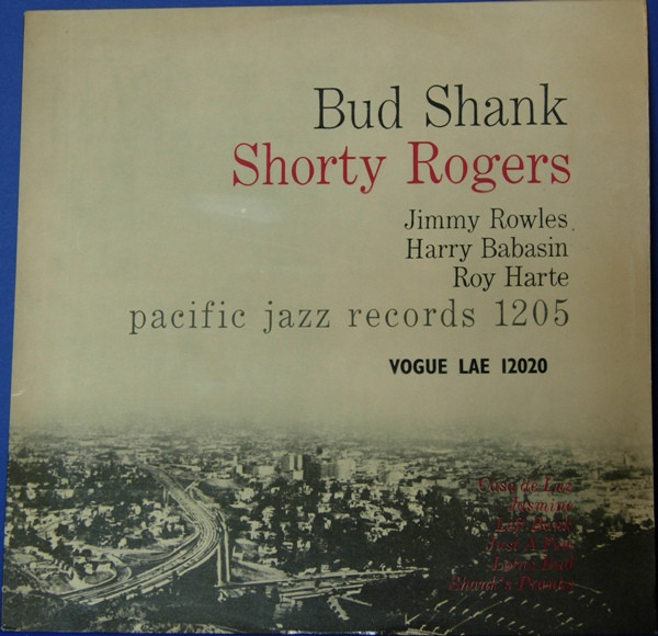 Bud Shank Quintet With Shorty Rogers, Bud Shank And Bill Perkins