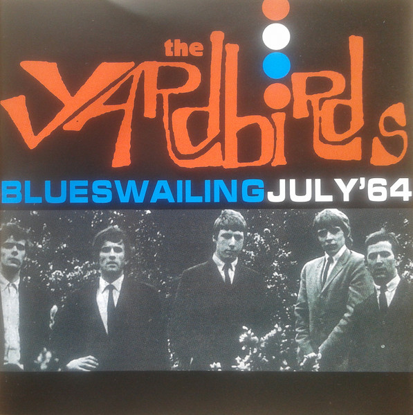 The Yardbirds – Live! Blueswailing July '64 (2004, CD) - Discogs