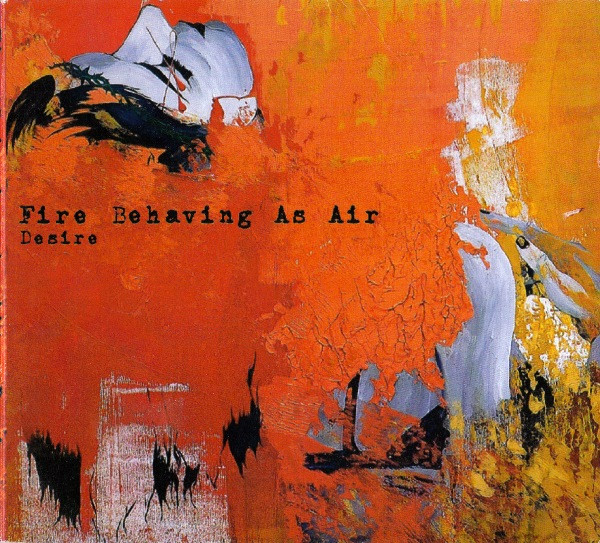 descargar álbum Fire Behaving As Air - Desire