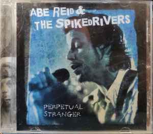 Abe Reid & The Spikedrivers - Perpetual Stranger album cover