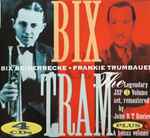 Bix Beiderbecke, Frankie Trumbauer – Bix & Tram (2002, CD) - Discogs
