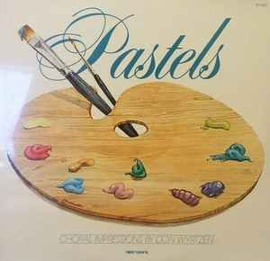 Don Wyrtzen - Pastels: Choral Impressions By Don Wyrtzen album cover