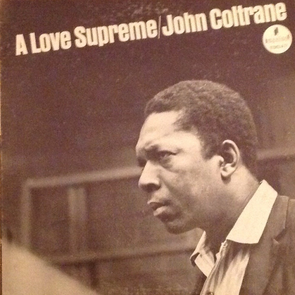 John Coltrane – A Love Supreme (1968, Gatefold, Vinyl) - Discogs