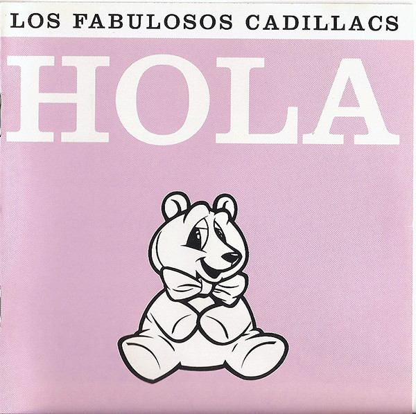 Los Fabulosos Cadillacs - Hola | Releases | Discogs