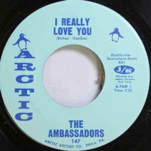 I Really Love You / I Can't Believe You Love Me - The Ambassadors