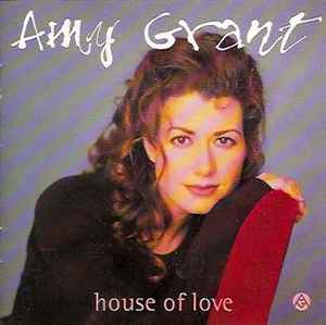 Amy Grant – House Of Love (1994