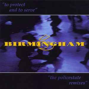 Birmingham 6 - To Protect And To Serve (The Policestate Remixes)