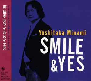 Yoshitaka Minami – Smile & Yes (2011, CD) - Discogs