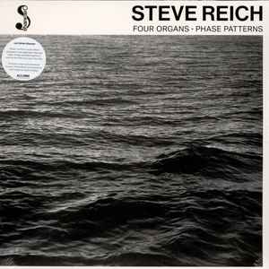 Steve Reich - Four Organs • Phase Patterns album cover