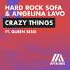 Hard Rock Sofa & Angelina Lavo ft. Queen Sessi - Crazy Things