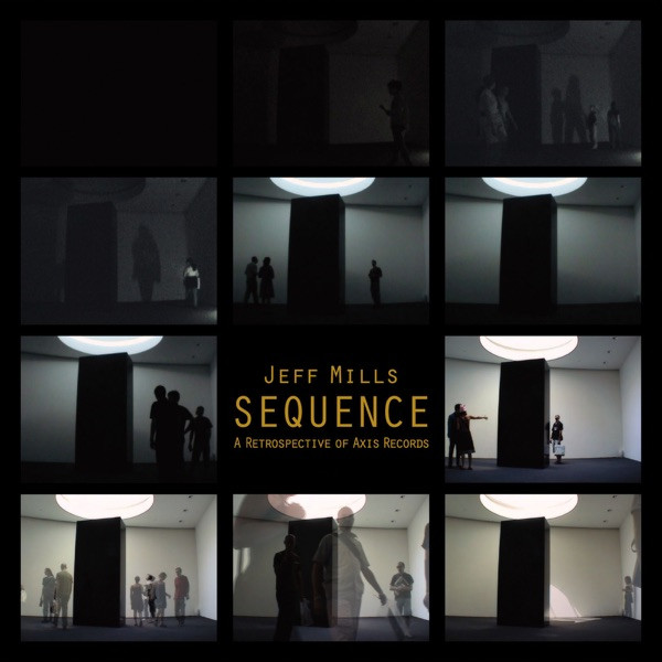 Jeff Mills – Sequence (A Retrospective Of Axis Records