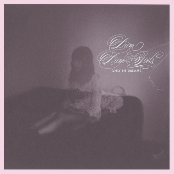 Dum Dum Girls Only In Dreams 2011 Pink Vinyl Discogs