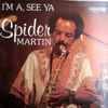Spider Martin - I'm A, See Ya