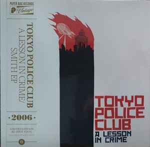 Tokyo Police Club - A Lesson In Crime / Smith EP