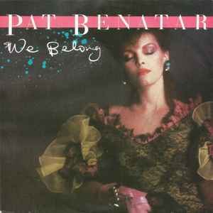 Pat Benatar - We Belong