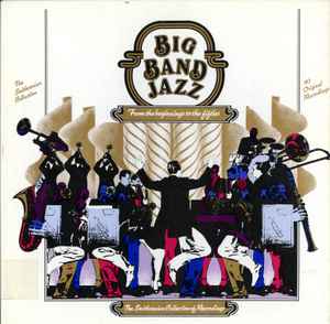 Big Band Jazz: From The Beginnings To The Fifties (1983, Vinyl 