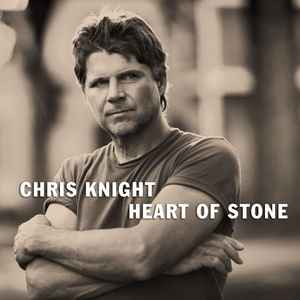 Chris Knight (7) - Heart Of Stone