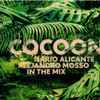 Ilario Alicante | Alejandro Mosso - Cocoon In The Mix