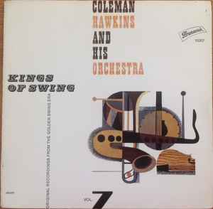 Coleman Hawkins And His Orchestra - Kings Of Swing, Vol. 7 (Original Recordings From The Golden Swing Era)