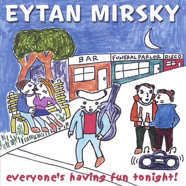 Album herunterladen Eytan Mirsky - Everyones Having Fun Tonight
