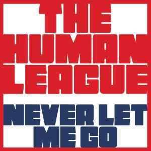 The Human League - Never Let Me Go album cover