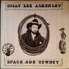 Billy Lee Ackerley - Space Age Cowboy