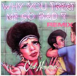 Club Nouveau - Why You Treat Me So Bad (Remix)