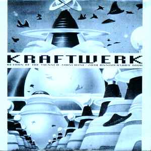 Kraftwerk - Return Of The Mensch-Maschine (20th Anniversary Tour)