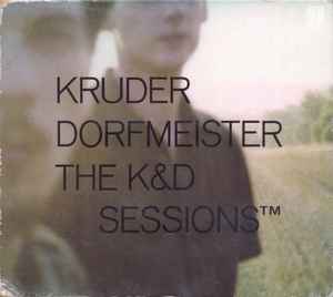 Kruder & Dorfmeister - The K&D Sessions™ album cover