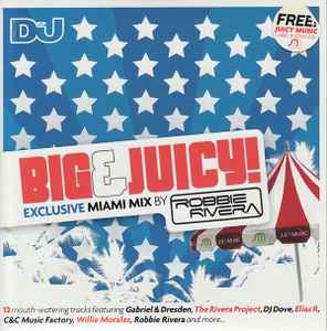 Robbie Rivera - Big & Juicy! Exclusive Miami Mix
