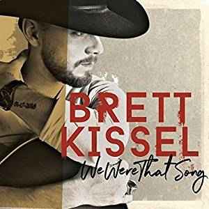 Brett Kissel - We Were That Song album cover