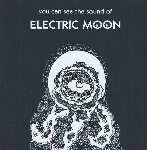 last ned album Electric Moon - You Can See The Sound Of Electric Moon