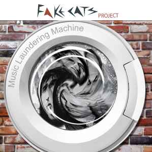 Fake Cats Project - Music Laundering Machine album cover