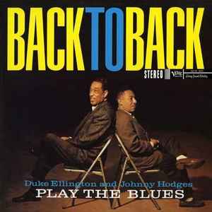 Duke Ellington - Back To Back (Duke Ellington And Johnny Hodges Play The Blues)