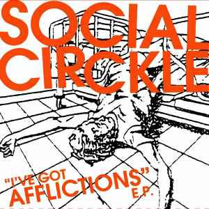 Social Circkle - "I've Got Afflictions" E.P.