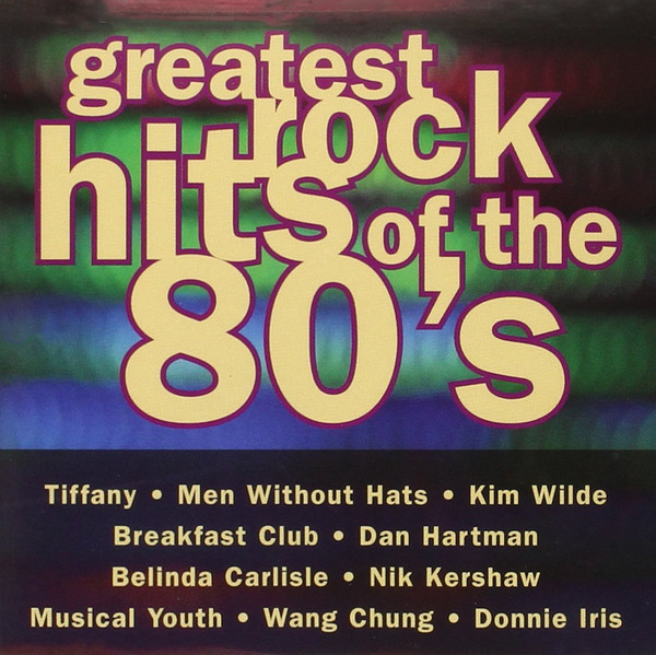 Greatest Rock Hits Of The 80's CD) - Discogs