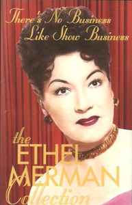 Ethel Merman - There's No Business Like Show Business: The Ethel Merman Collection album cover