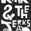 Kirk & The Jerks* - Kirk & The Jerks