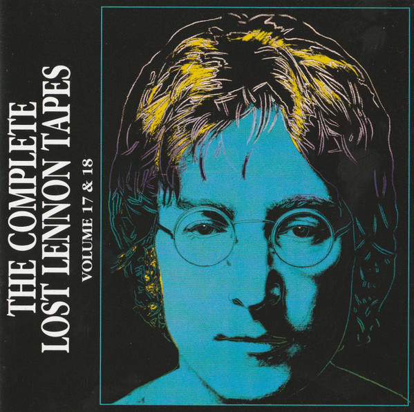 John Lennon – The Complete Lost Lennon Tapes - Volume 17 & 18 