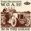Thee Headcoats - W.O.A.H! - Bo In Thee Garage
