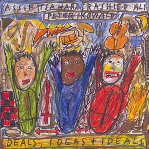 Rashied Ali / Peter Kowald / Assif Tsahar - Deals, Ideas & Ideals