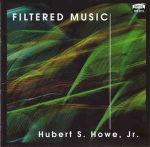 Hubert S. Howe, Jr. - Filtered Music album cover