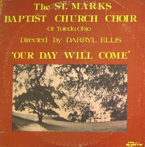 Album herunterladen The St Mark Baptist Church Choir Of Toledo, Ohio - Our Day Will Come