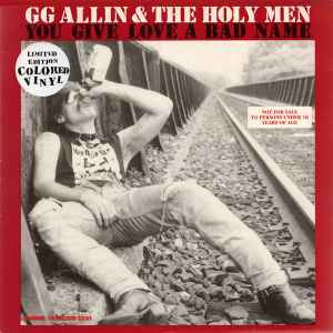 GG Allin & The Holy Men - You Give Love A Bad Name
